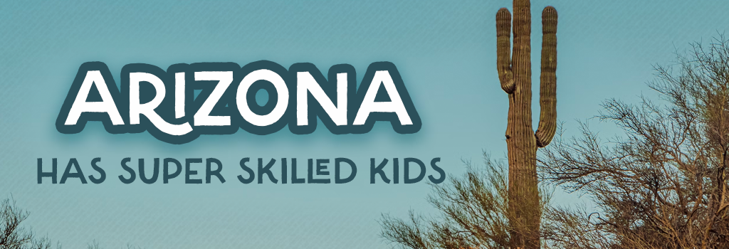 Arizona has skilled kids